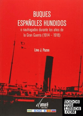 Buques españoles hundidos o naufragados durante los años de la Gran Guerra (1914-1918)