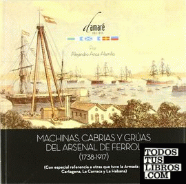 Machinas, cabrías y gruas del arsenal de Ferrol (1738-1917)