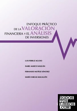 Enfoque práctico de la valoración financiera y el análisis de inversiones