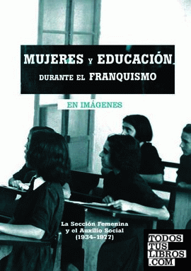 MUJERES Y EDUCACIÓN DURANTE EL FRANQUISMO
