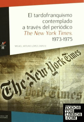 El tardofranquismo contemplado a través del periódico The New York Times, 1973-1975