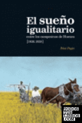El sueño igualitario entre los campesinos de Huesca