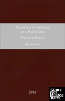Incidents in the Life of a Slave Girl, written by Herself