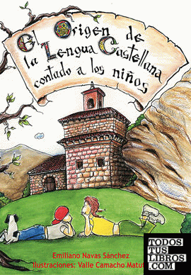 El origen de la lengua castellana contado a los niños