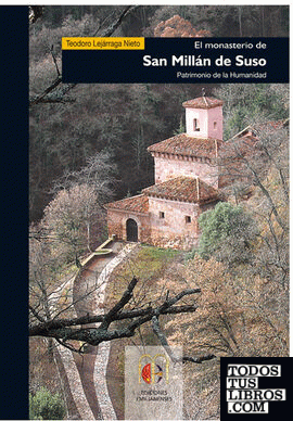 El monasterio de San Millán de Suso. Patrimonio de la Humanidad