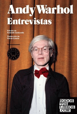 Andy Warhol. Entrevistas. 1962-1967
