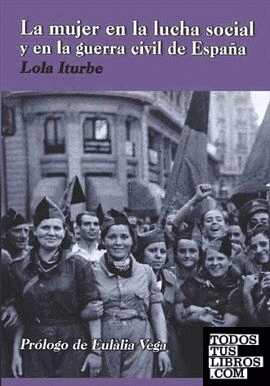 La mujer en la lucha social y en la guerra civil de España