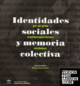 Identidades sociales y memoria colectiva en el arte contemporáneo andaluz