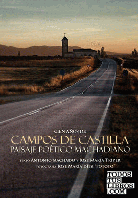 100 años de Campos de Castilla. Paisaje poético machadiano