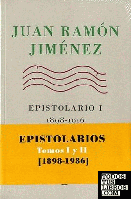 Juan Ramón Jiménez, epistolarios I y II, 1898-1936