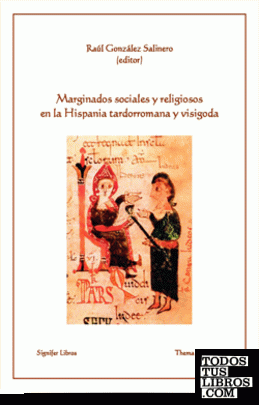 Marginados sociales y religiosos en la Hispania tardorromana y visigoda