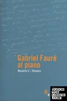 GABRIEL FAURE AL PIANO