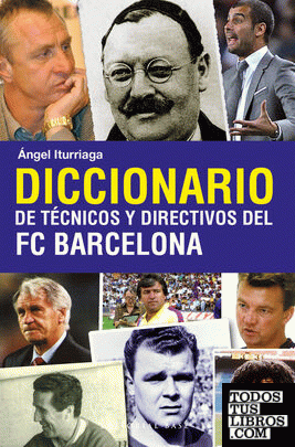 Diccionario de técnicos y directivos del FC Barcelona
