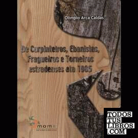 De carpinteiros, ebanistas, fragueiros e torneiros estradenses ata 1985