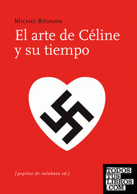 El arte de Céline y su tiempo