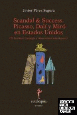 Scandal & Success. Picasso, Dalí y Miró en Estados Unidos