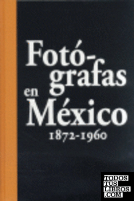 Fotógrafas en México, 1872-1960