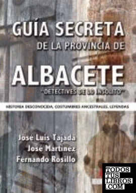 Guía secreta de la provincia de Albacete