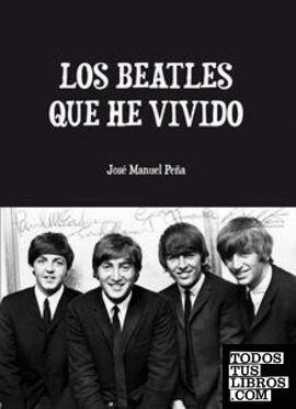 Los Beatles que he vivido