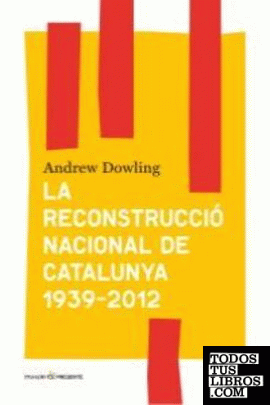 La reconstrucció nacional de catalunya 1939-2012