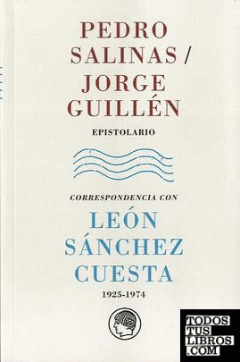Pedro Salinas / Jorge Guillén. Epistolario