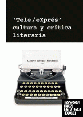 TELE/EXPRÉS, CULTURA Y CRÍTICA LITERARIA