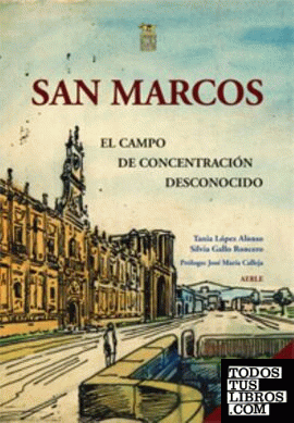 San Marcos, el campo de concentración desconocido