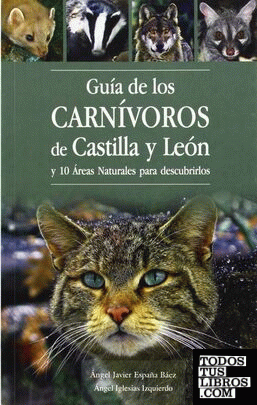 Guía de los carnívoros de Castilla y León y 10 áreas naturales para descubrir