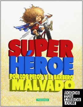 SUPER HEROE Por Los pelos y el Barbero MALVADO