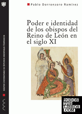Poder e identidad de los obispos del reino de León en el siglo XI (1037-1080)