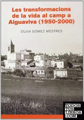 Les transformacions de la vida al camp a Aiguaviva (1950-2000)