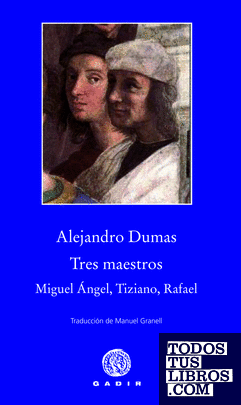 Tres maestros: Miguel Ángel, Tiziano, Rafael