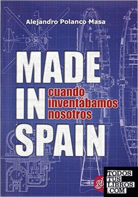 Made in Spain. Cuando inventábamos nosotros