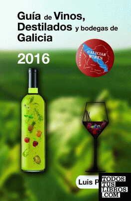 Guia de vinos, destilados y bodegas de Galicia 2016