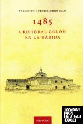 1485 CRISTOBAL COLON EN LA RABIDA