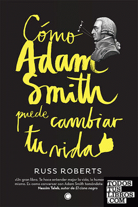 Cómo Adam Smith puede cambiar tu vida
