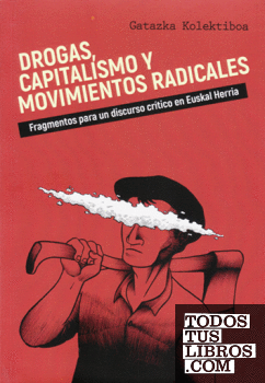 Drogas, capitalismo y movimientos radicales