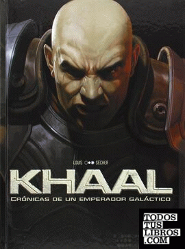 KHAAL: CRÓNICAS DE UN EMPERADOR GALÁCTICO KHAAL: CRÓNICAS DE UN EMPERADOR GALÁCTICO