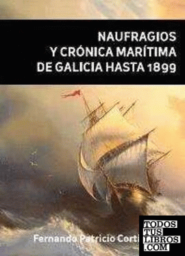 Naufragios y crónica marítima de Galicia hasta 1899