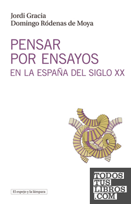 Pensar por ensayos en la España del siglo XX