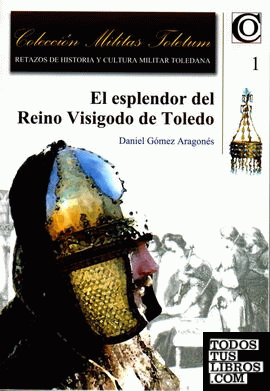 El esplendor del Reino Visigodo de Toledo