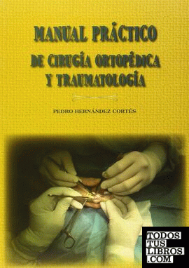 Manual práctico de cirugía ortopédica y traumatología