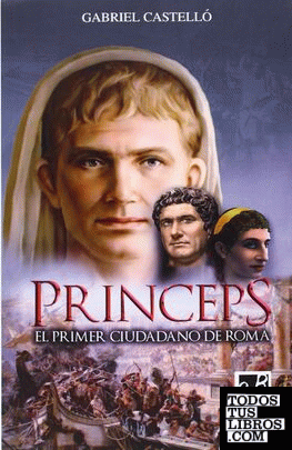 PRINCEPS.EL PRIMER CIUDADANO DE ROMA