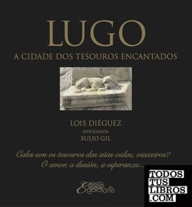 Lugo, a cidade dos tesouros encantados