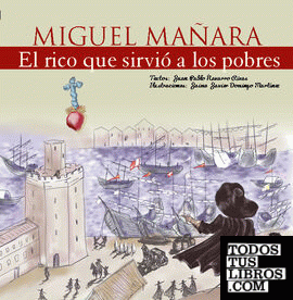 Miguel Mañara, El rico que sirvió a los pobres