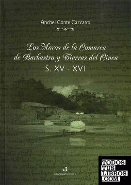 Los moros de la comarca de Barbastro y tierras del Cinca