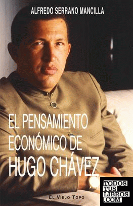 El pensamiento económico de Hugo Chávez.