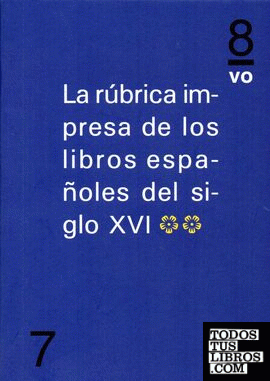 La rúbrica impresa de los incunables españoles del siglo XVI. **