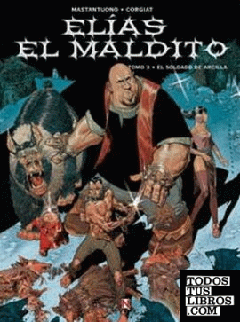 ELIAS EL MALDITO 3 EL SOLDADO DE ARCILLA