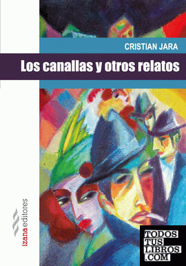 LOS CANALLAS Y OTROS RELATOS LOS CANALLAS Y OTROS RELATOS